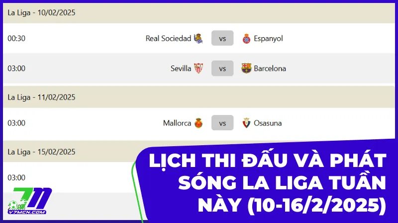 Lịch thi đấu và phát sóng La Liga tuần này (10-16/2/2025)