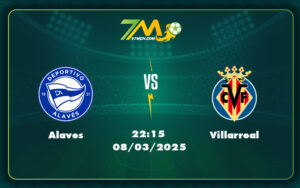alaves villarreal 08 03 la liga - Nhận định soi kèo Alaves vs Villarreal Cuộc chiến không cân sức tại La Liga