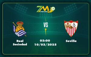 real sociedad sevilla 10 03 la liga - Nhận định soi kèo Real Sociedad vs Sevilla Lợi thế sân nhà cho đại diện xứ Basque
